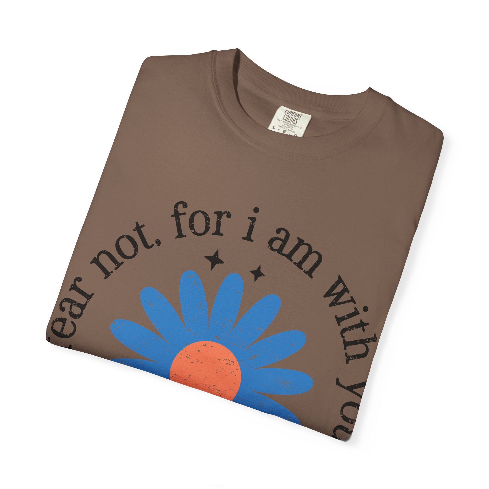 "Fear Not, For I Am With You" Christian Tee