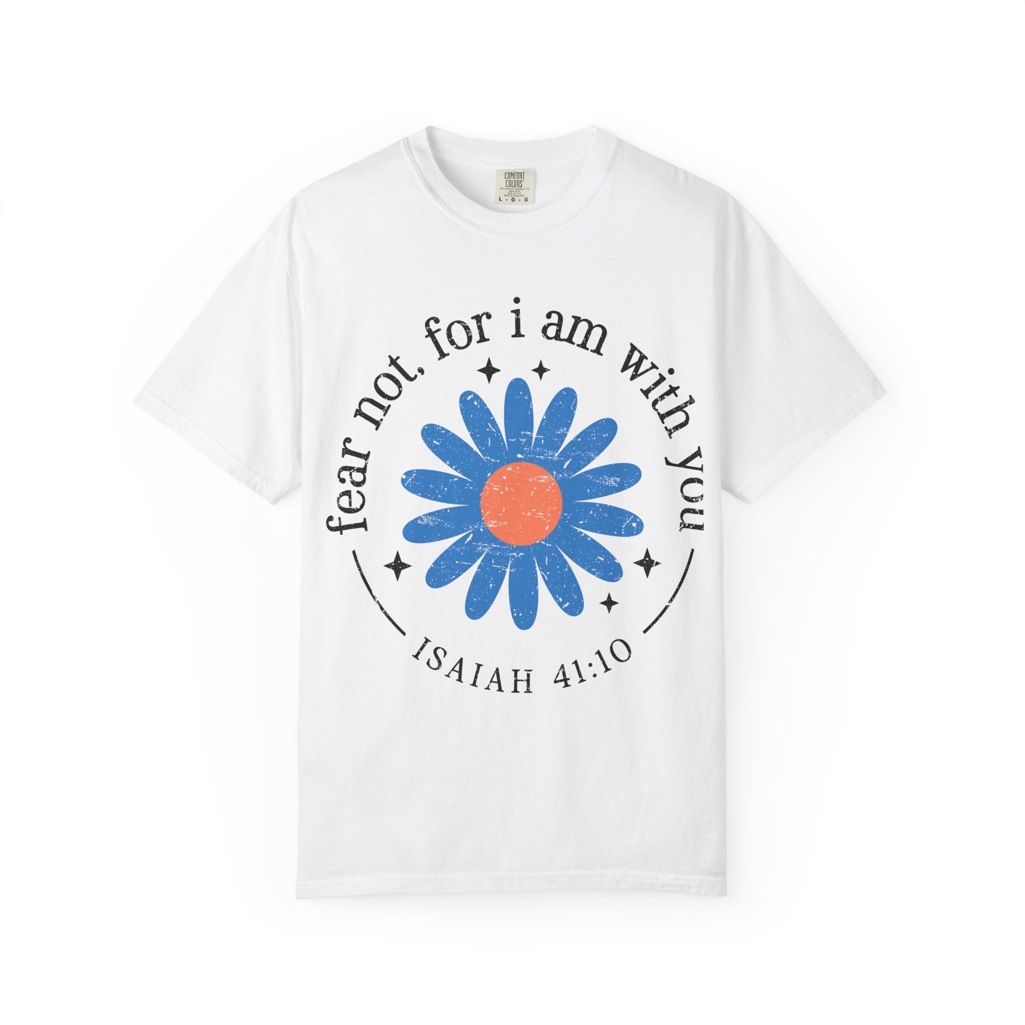"Fear Not, For I Am With You" Christian Tee