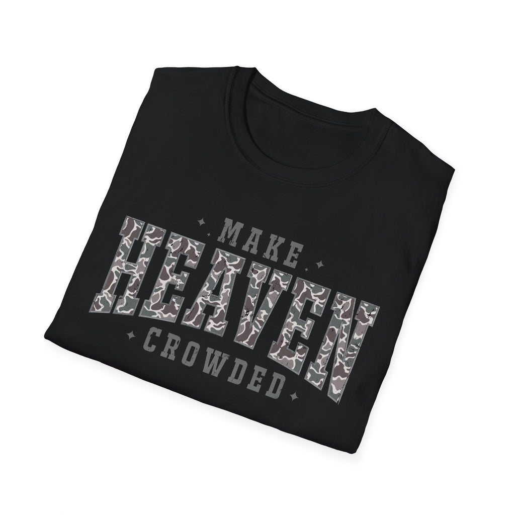 Make Heaven Crowded T-Shirt — Christian Faith Inspirational Graphic Tee