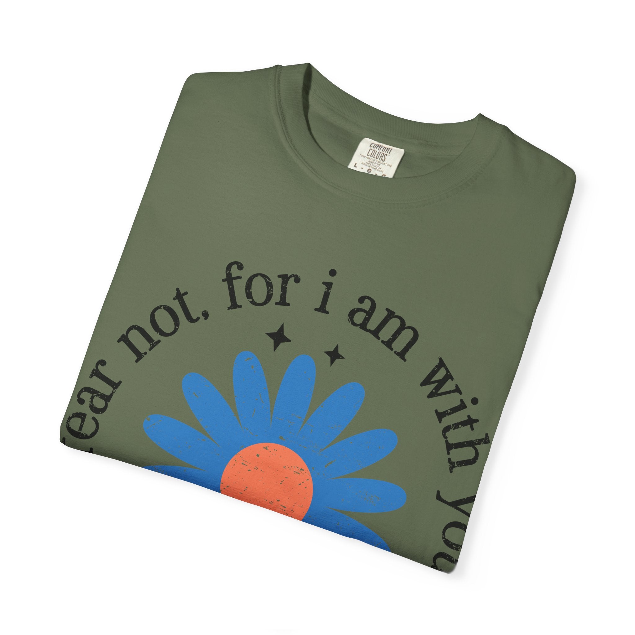 "Fear Not, For I Am With You" Christian Tee