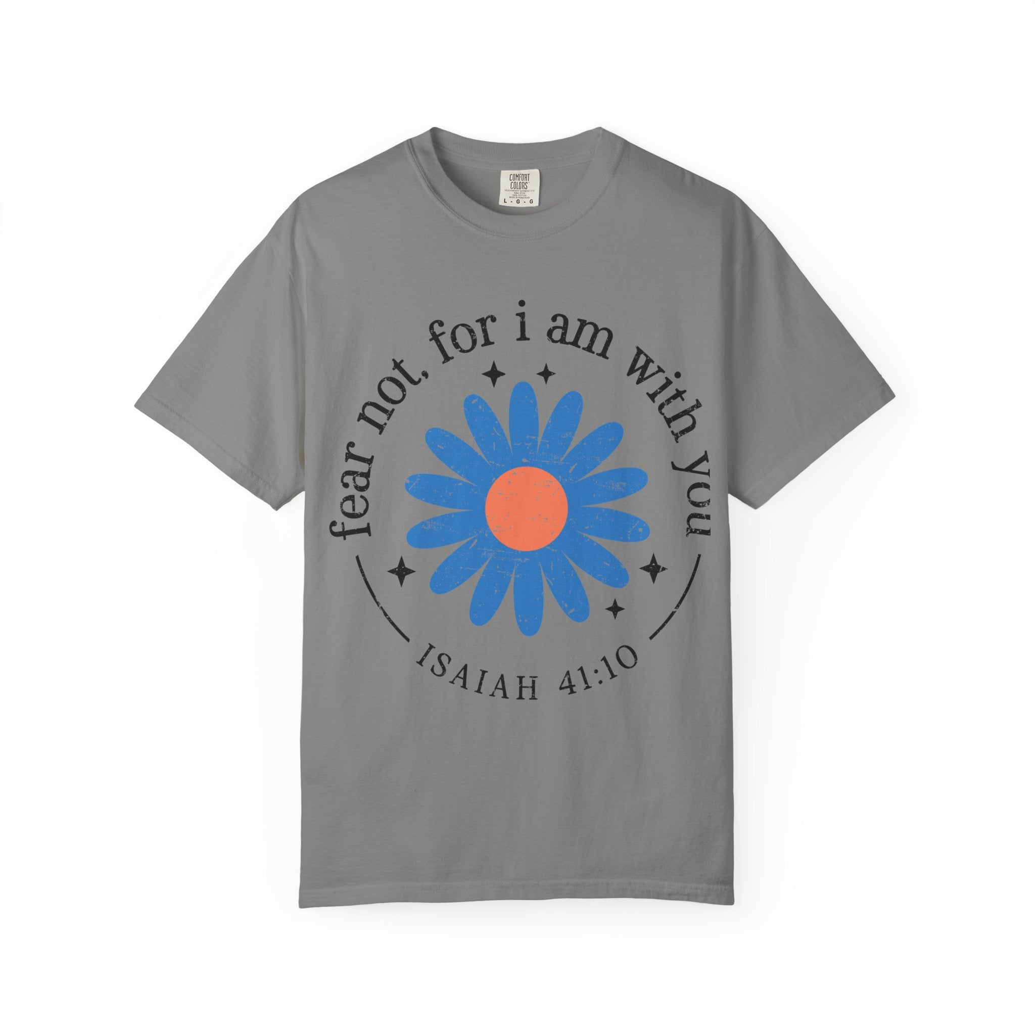 "Fear Not, For I Am With You" Christian Tee