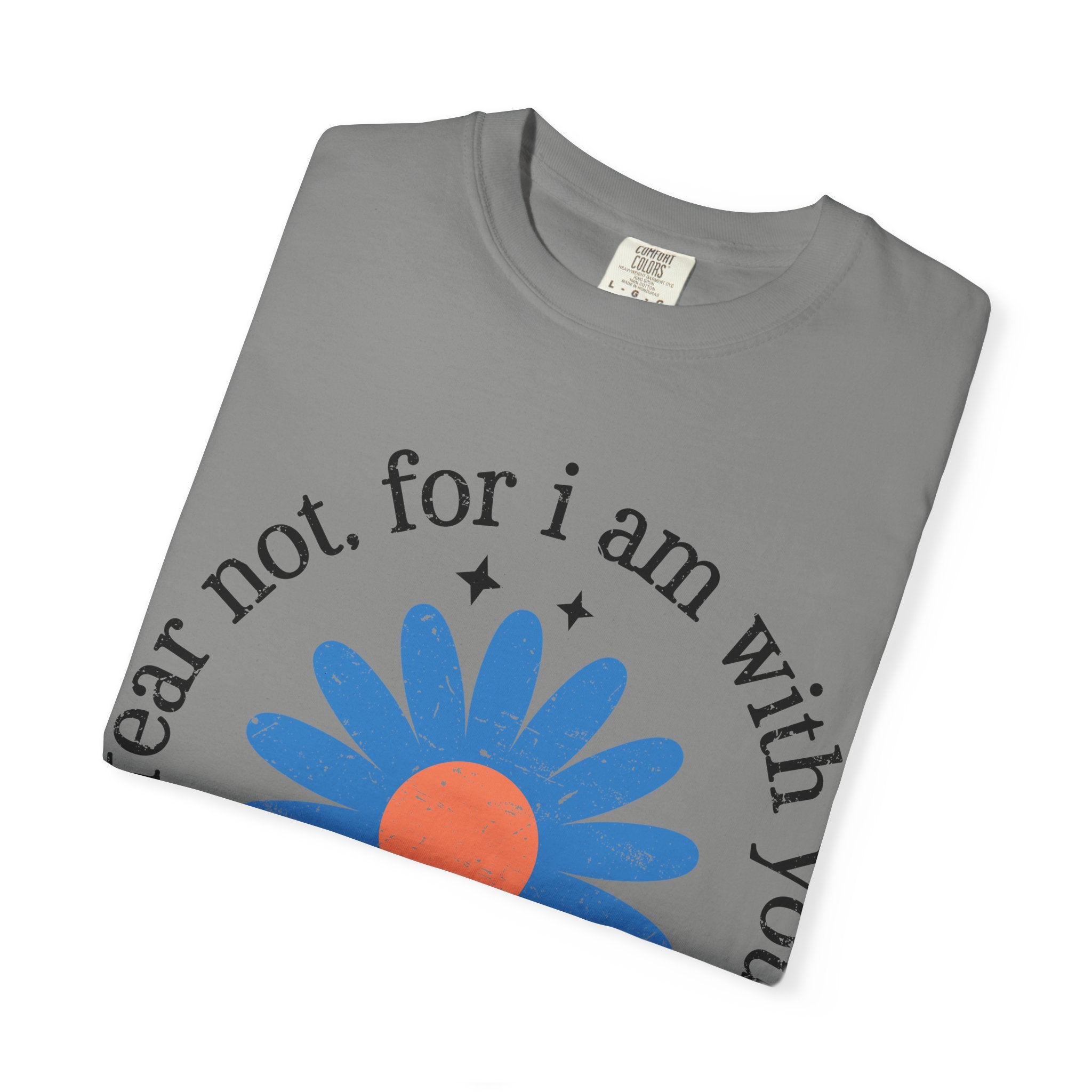 "Fear Not, For I Am With You" Christian Tee