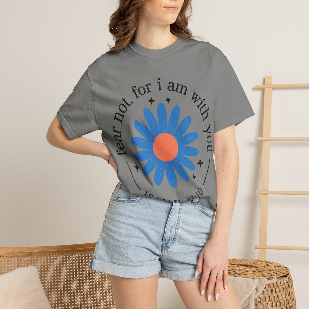 "Fear Not, For I Am With You" Christian Tee