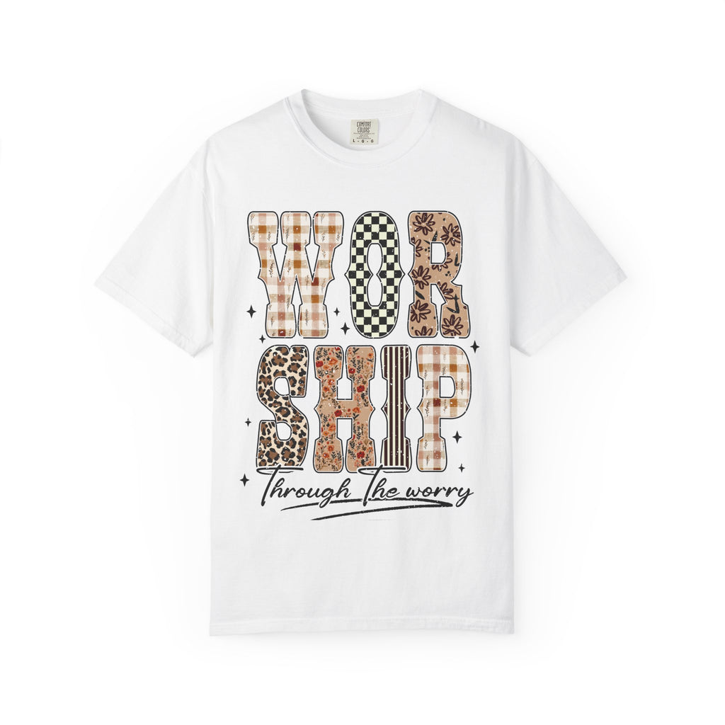 Worship Through the Worry T-Shirt